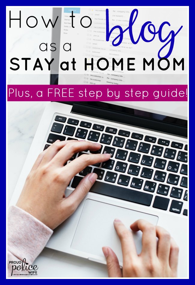 How to blog as a STAY at HOME MOM. Plus, a FREE step by step guide!