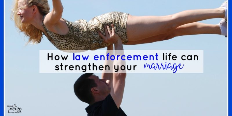 How to strengthen your law enforcement marriage
