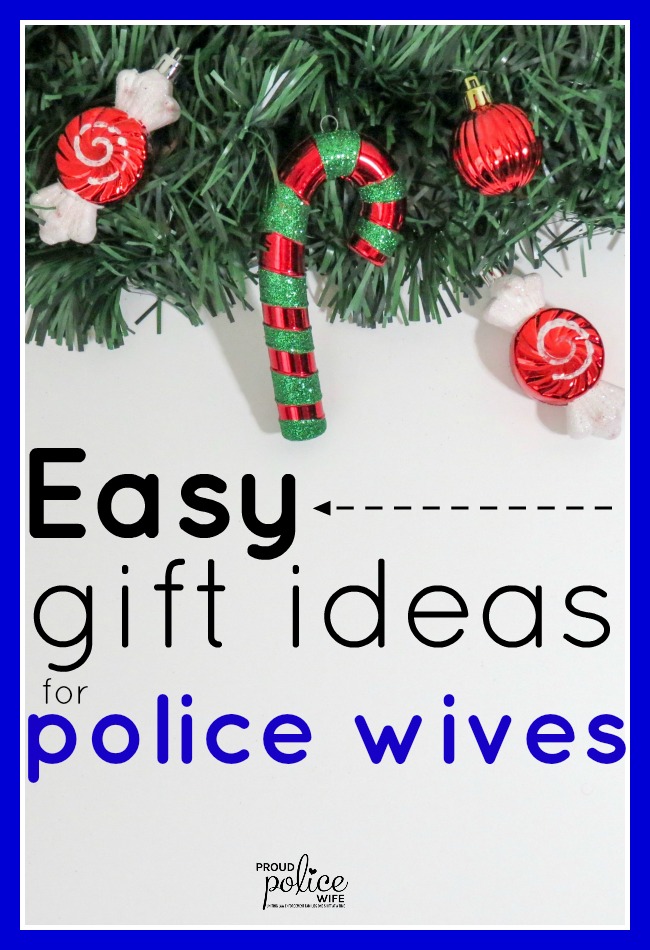 Easy gift ideas for police wives | #proudpolicewife |#christmasgifts | #policewifegifts |#policewife