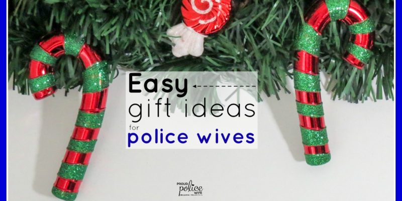 Easy gift ideas for police wives |#proudpolicewife | #policewife | #policewifegifts | #policewifegiftideas | #christmasgifts
