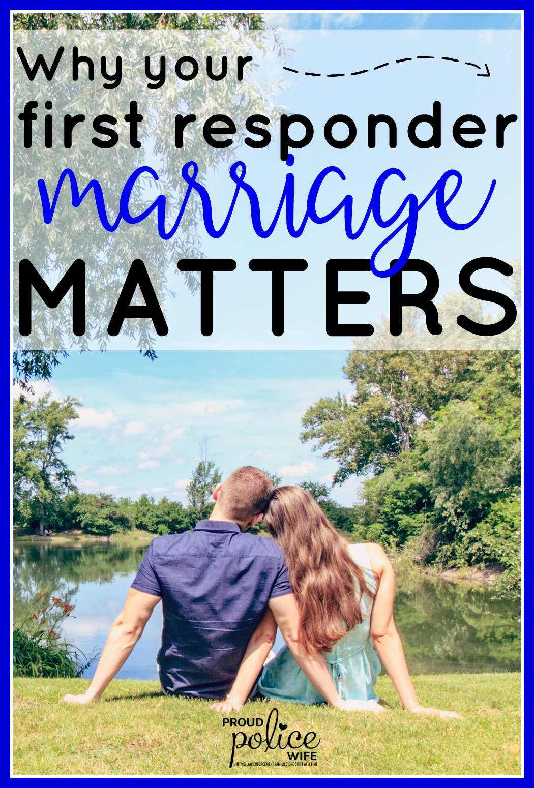 Why your first responder marriage matters| police wife | proud police wife | first responders | Chris Kyle Frog Foundation | marriage