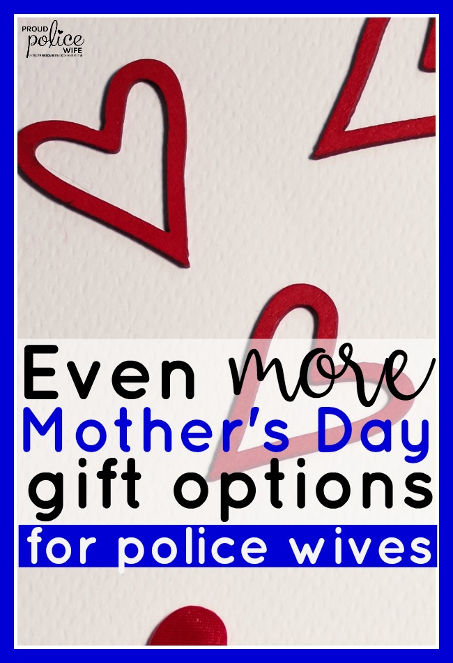 Even more Mother's Day gift options for police wives | #mothersday | #proudpolicewife | #policewife