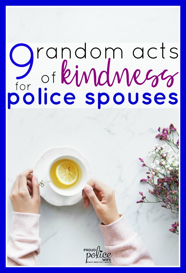9 random acts of kindness for police spouses |#policewife |#policespouse