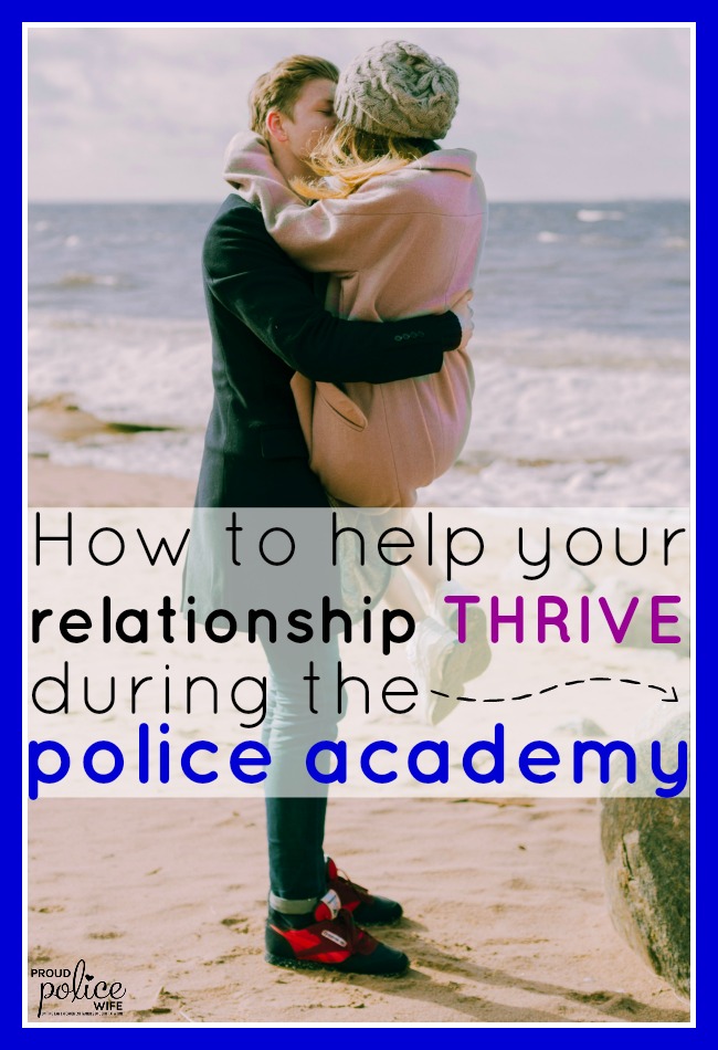How to help your relationship THRIVE during the police academy |#policeacademy |#policewife |#policegirlfriend