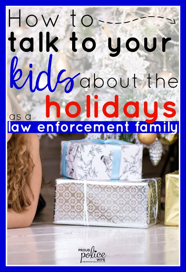 How to talk to your kids about the holidays as a law enforcement family |#holidays |#kids |#police