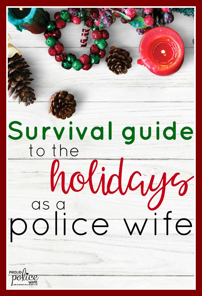 Survival guide to the holidays as a police wife |#survivalguide |#policewife |#holidays