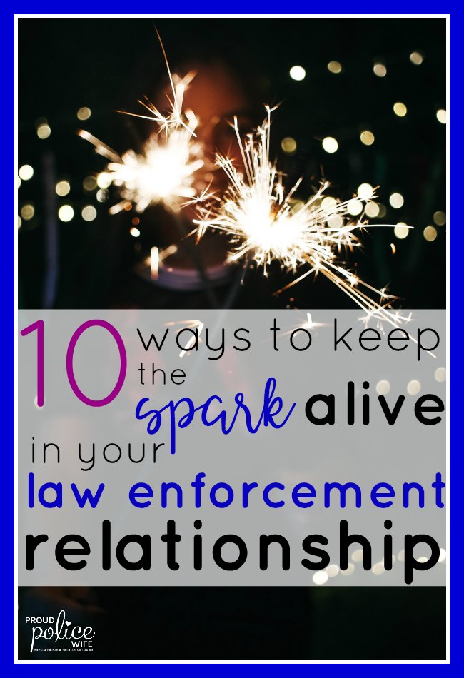10 ways to keep the spark alive in your law enforcement marriage |#marriage |#lawenforcement |#lonley