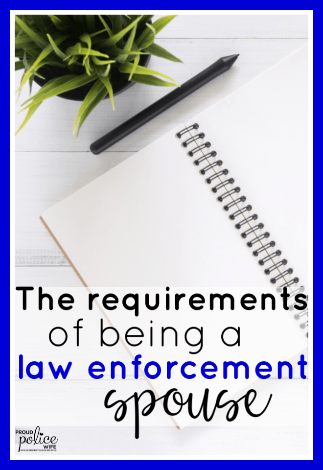 The requirements of being a law enforcement spouse | #policewife |#leow |#lawenforcementspouse