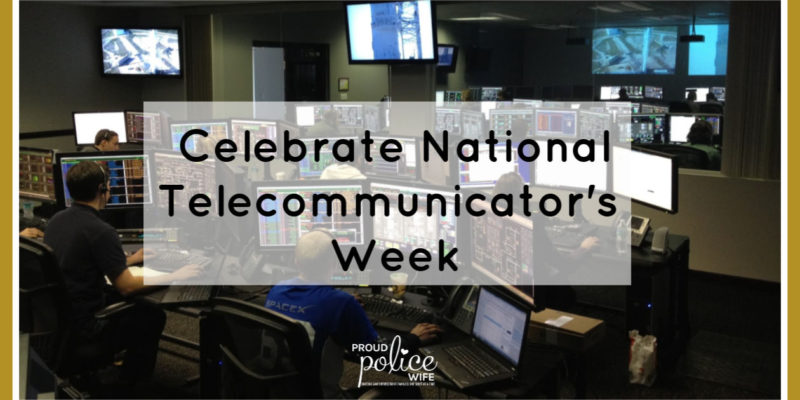 Celebrate National Telecommunicator's Week |#911 |#dispatcher