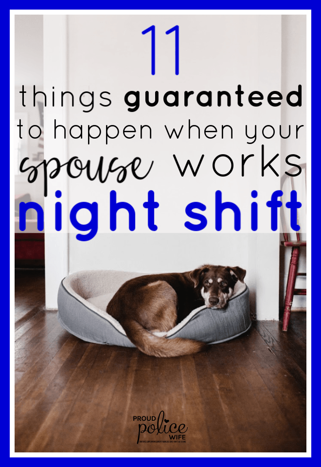 11 things guaranteed to happen when your spouse works night shift | #nightshift |#policeofficer |#policewife