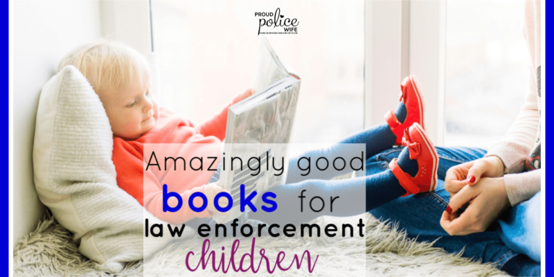 Amazingly good books for law enforcement children |#lawenforcement |#books
