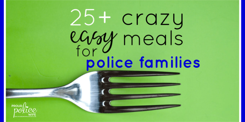 25+ crazy easy meals for police families |#meals |#police