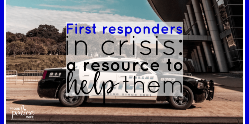 First responders in crisis: a resource to help them |#firstresponders |#helpforourheroes